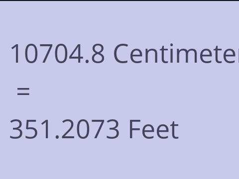 10704.8 CM TO FEET