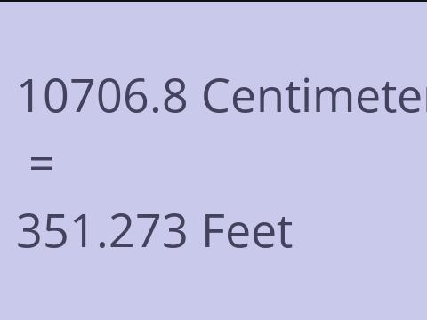 10706.8 CM TO FEET