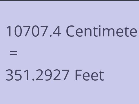 10707.4 CM TO FEET