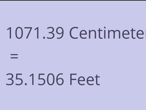 1071.39 CM TO FEET