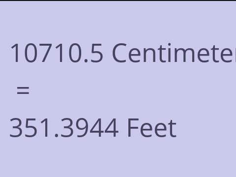 10710.5 CM TO FEET