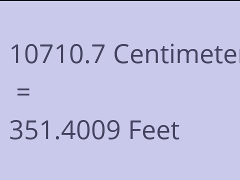 10710.7 CM TO FEET