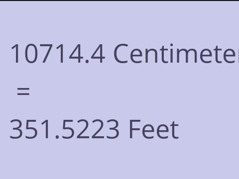 10714.4 CM TO FEET