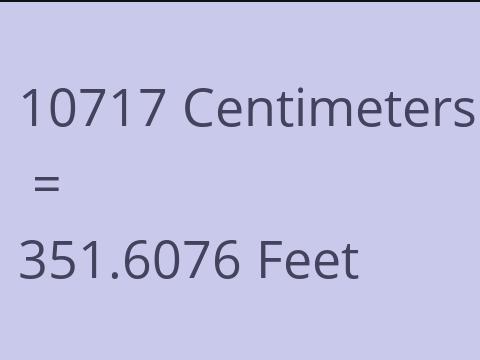 10717 CM TO FEET