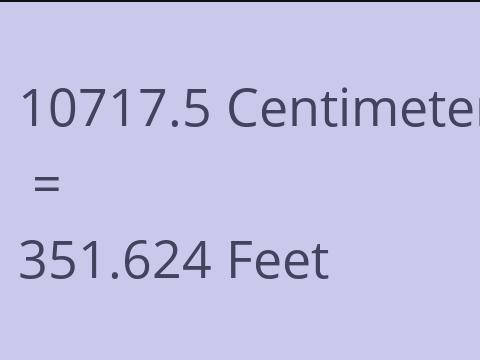 10717.5 CM TO FEET