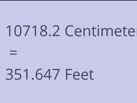 10718.2 CM TO FEET