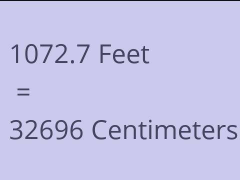 1072.7 FEET TO CM