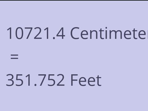 10721.4 CM TO FEET