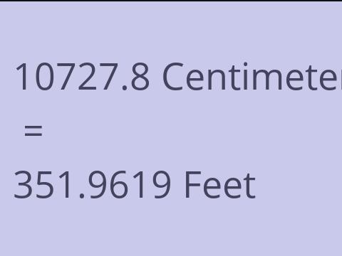 10727.8 CM TO FEET