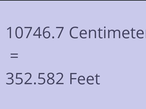 10746.7 CM TO FEET