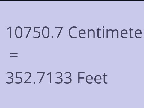 10750.7 CM TO FEET