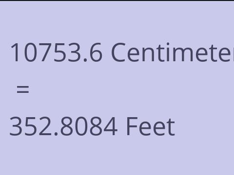 10753.6 CM TO FEET