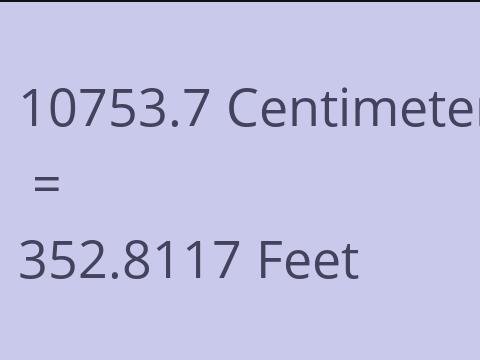 10753.7 CM TO FEET