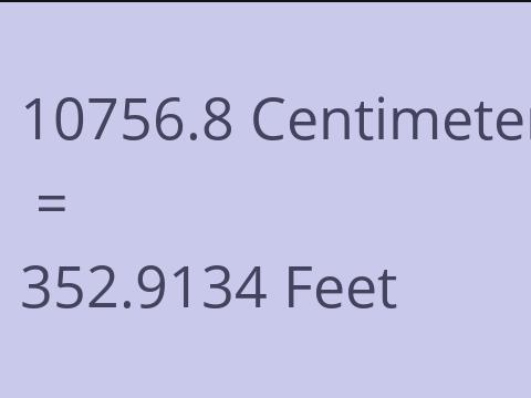 10756.8 CM TO FEET