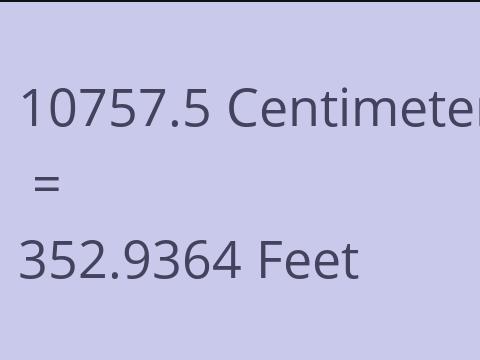 10757.5 CM TO FEET