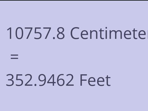 10757.8 CM TO FEET