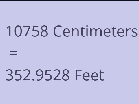 10758 CM TO FEET