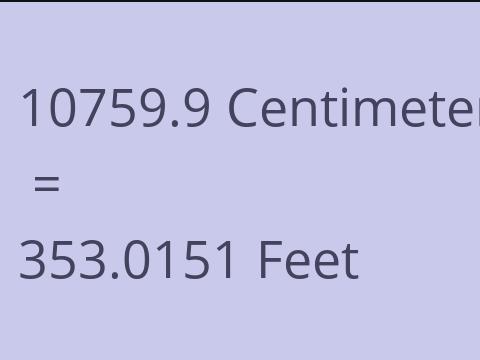 10759.9 CM TO FEET