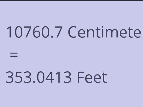 10760.7 CM TO FEET