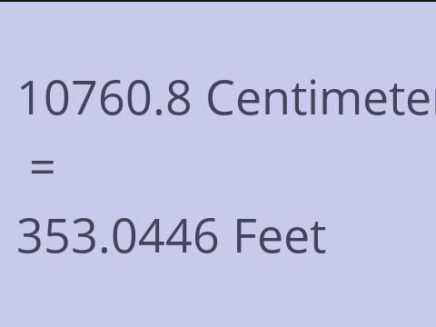 10760.8 CM TO FEET