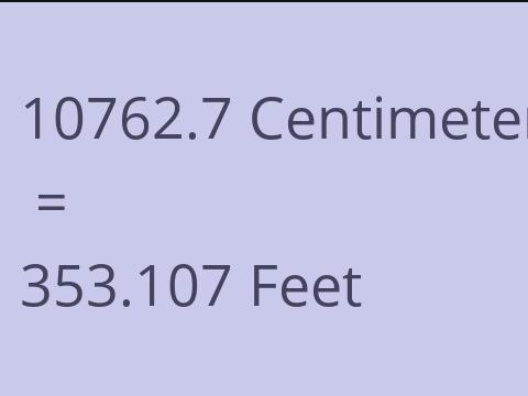 10762.7 CM TO FEET