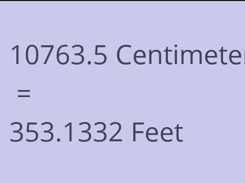 10763.5 CM TO FEET