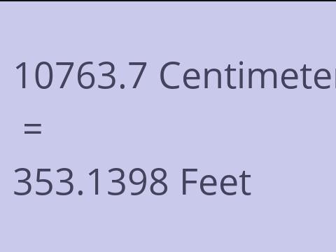 10763.7 CM TO FEET