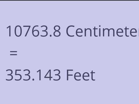 10763.8 CM TO FEET