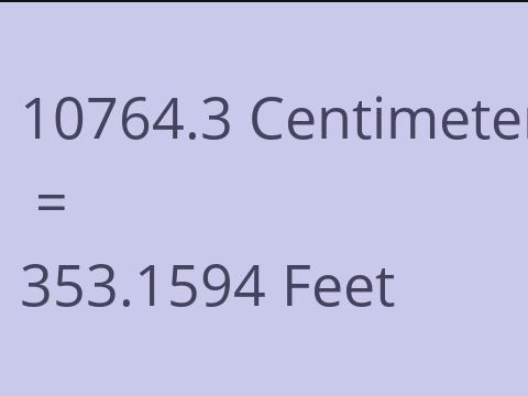 10764.3 CM TO FEET