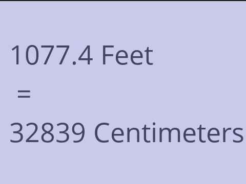 1077.4 FEET TO CM