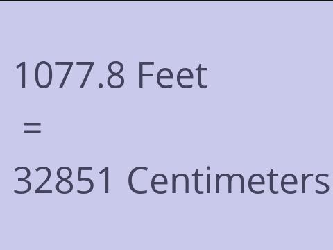 1077.8 FEET TO CM