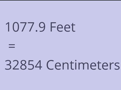 1077.9 FEET TO CM