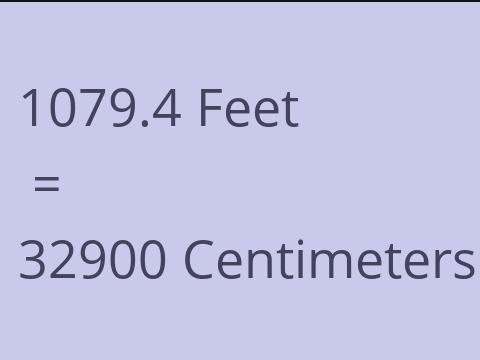 1079.4 FEET TO CM