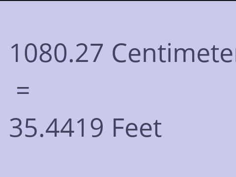 1080.27 CM TO FEET