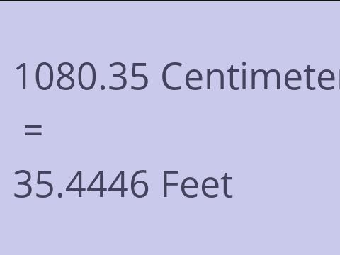 1080.35 CM TO FEET