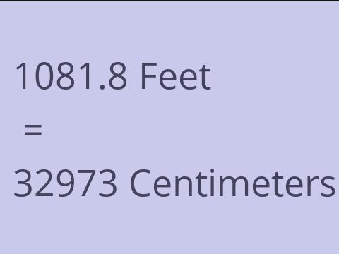 1081.8 FEET TO CM