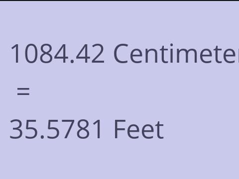 1084.42 CM TO FEET