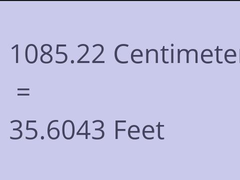 1085.22 CM TO FEET