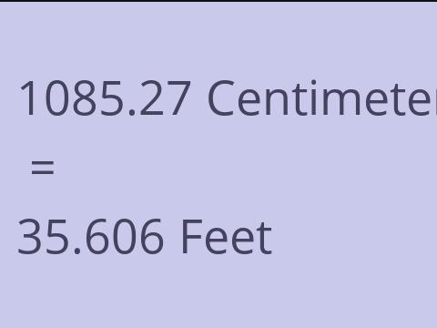 1085.27 CM TO FEET