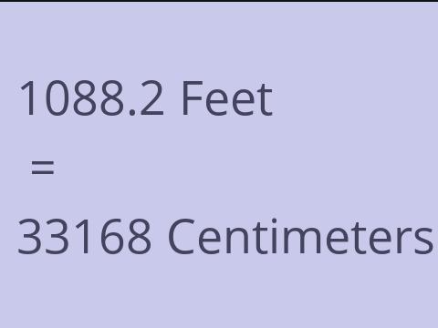 1088.2 FEET TO CM