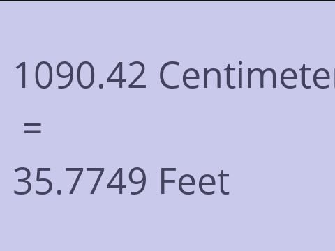 1090.42 CM TO FEET