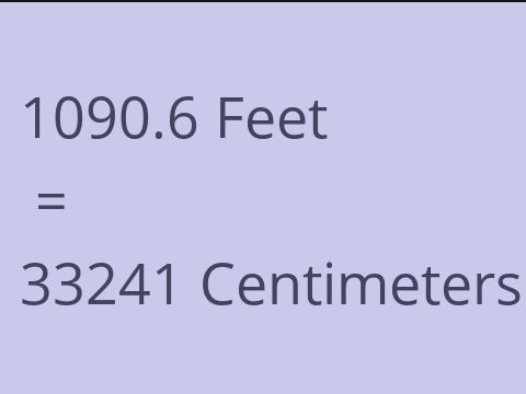 1090.6 FEET TO CM