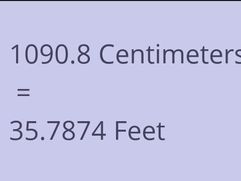 1090.8 CM TO FEET