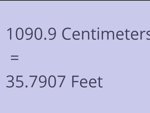 1090.9 CM TO FEET