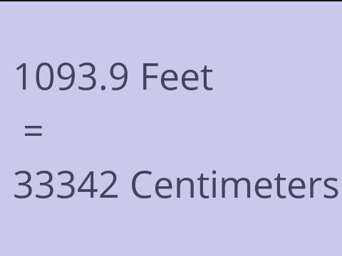 1093.9 FEET TO CM