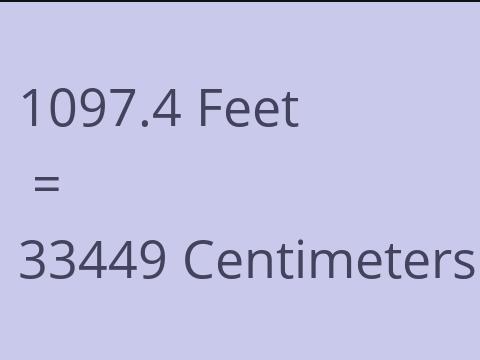 1097.4 FEET TO CM