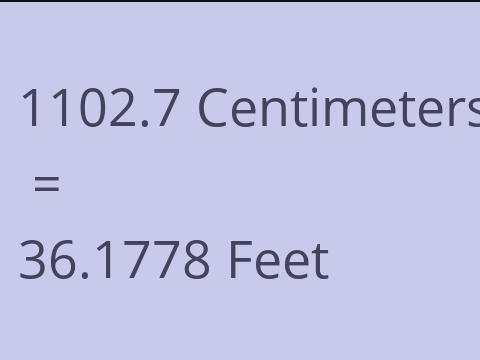 1102.7 CM TO FEET