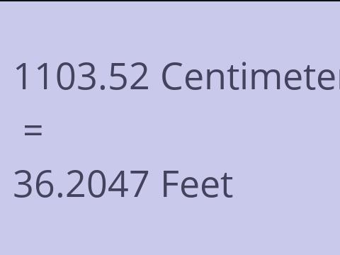 1103.52 CM TO FEET