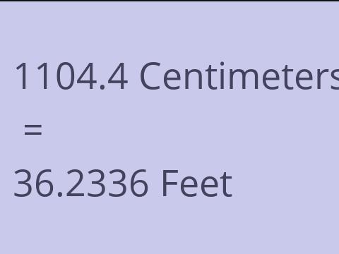 1104.4 CM TO FEET