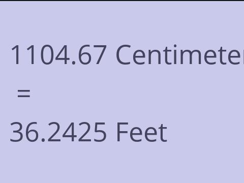 1104.67 CM TO FEET